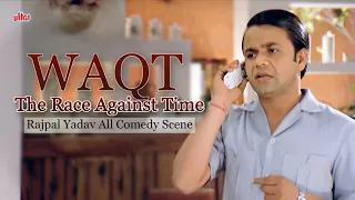 rajpal yadav back 2 back comedy scenes waqt the race against time