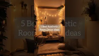 5 Best Aesthetic Room Decor Ideas Transform your room