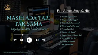 full album masih ada tapi tak sama lagu galau 2025 sedih banget 