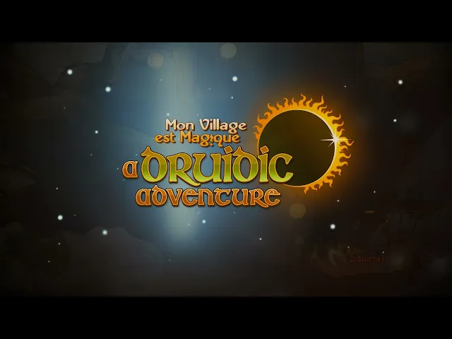 A Druidic Adventure - Mon Village est Magique