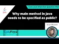 Why main method in Java needs to be specified as public Core Java Interview Question