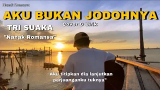 Download Aku Bukan Jodohnya - Tri Suaka (cover nanak romansa) aku titipkan dia lanjutkan perjuanganku tuk nya MP3