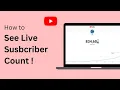 How To See Live Subscriber Count on YouTube Live Subscriber Count Website