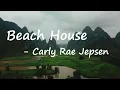 Carly Rae Jepsen – Beach House Lyrics