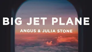 angus u0026 julia stone big jet plane lyrics 