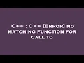 C C Error no matching function for call to
