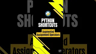 Python Shortcuts Augmented assignment operators