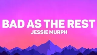 jessie murph bad as the rest lyrics new emotional song 2026