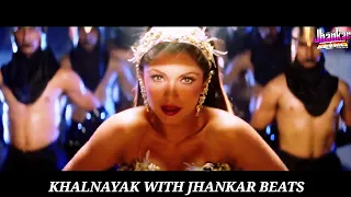 nayak nahin khalnayak hai tu khalnayak with jhankar beats by adil ahmad