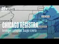Pronostico del tiempo hoy en Chicago se registran temperaturas bajo cero