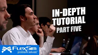 FlexSim In-Depth Tutorial: Part 5