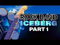 The Rock Band Iceberg Explained PART 1