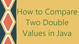 How to Compare Two Double Values in Java
