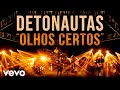 Download Lagu Detonautas Roque Clube - Olhos Certos (Ao Vivo)