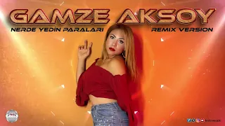 Gamze Aksoy - Nerde Yedin Paraları | Remix Version