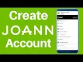 How to Create JOANN Account Sign Up Joann App Login Joann on Mobile