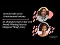 Mental Health in the Entertainment Industry UltimateCreativ Chat w Margaret Shug Avery