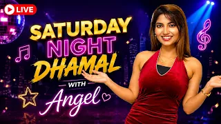 Saturday night dhamal with Angel