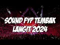 Lagu DJ TEMBAK LANGIT SOUND FYP LELEK PKU FULLBASS 2024