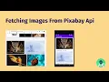 Fetching Images From Pixabay API using Volley Library in Android Studio 2021