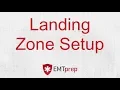 Landing Zone LZ Setup - EMTprep com