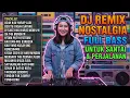 Lagu DJ Remix Nostalgia Terbaik 💥 Remix Lagu Lawas Favorit Sepanjang Masa