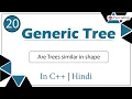 Are Trees similar in shape Module Generic Tree In Hindi C - 20