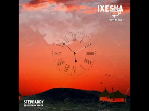 Download MP3 Stepdaddy feat Benny Afroe - iXesha