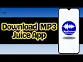 How to Download MP3 Juice App