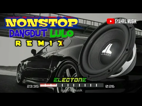 Download MP3 NONSTOP DJ DANGDUT REMIX ELECTONE LULO TERBARU