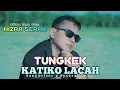 Hizra Serak - Tungkek katiko lacah - Minang terbaru (official music video)