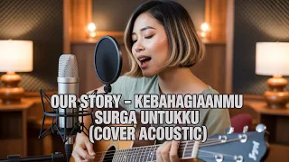 our story kebahagiaanmu surga untukku versi acoustic cover by tumbuh dewasa project 