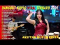 DANGDUT KOPLO TERBARU | AKU TAK BUTUH CINTA - BAIK BAIK SAYANG | LAILA AYU | FULL ALBUM VIRAL❗