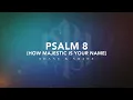 Psalm 8 (How Majestic) [Live] | Official Lyric Video | Shane & Shane