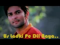 Download Lagu Us Ladki Pe Dil Aaya Hai - Naam Gum Jayega | Kumar Sanu | Anuradha Paudwal | Raqesh \u0026 Dia