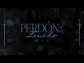 Perdón :( - LENCHO