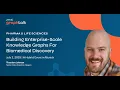 Building enterprise-scale knowledge graphs for biomedical discovery - GT Pharma 2025