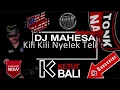 Dj Mahes -  Kili Kili Nyelek Tel*