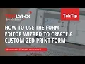 TekTip How to Use the Form Editor Wizard to Create a Customized Print Form