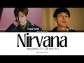 Kang Daniel (강다니엘) – Nirvana (Feat. pH-1, WDBZ) [Color Coded Lyrics (HAN/ROM/ENG)]