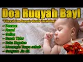 Doa Ruqyah Bayi - Susah Tidur - Rewel - Nangis Tanpa Sebab - Kagetan - Gelisa - Demam - Pilek.
