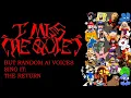Download Lagu (3K SUBS SPECIAL/THE RETURN TO AI COVERS) I Miss The Quiet but random AI voices sing it