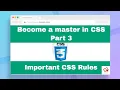 Become a Master in CSS Basic css rules Css full course Part 3