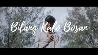 bilang kalo bosan official mv
