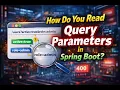 How Do You Read Query Parameters in Spring Boot Spring Boot Interview Question