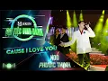 Download Lagu CAUSE I LOVE YOU - NOO PHƯỚC THỊNH | MQ ĐẠI TIỆC VINH DANH LIVE 28.03