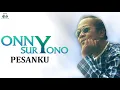 Download Lagu Onny Suryono - Pesanku (Music Video)