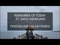 Download Lagu Remember Of Today Ft. Sanji Indrajaya - Tenggelam Dalam Rindu lirik