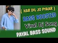 Download Lagu Har Dil Jo Pyaar karega DJ remix | Hard Bass  || Romantic || PAYAL BASS SOUND
