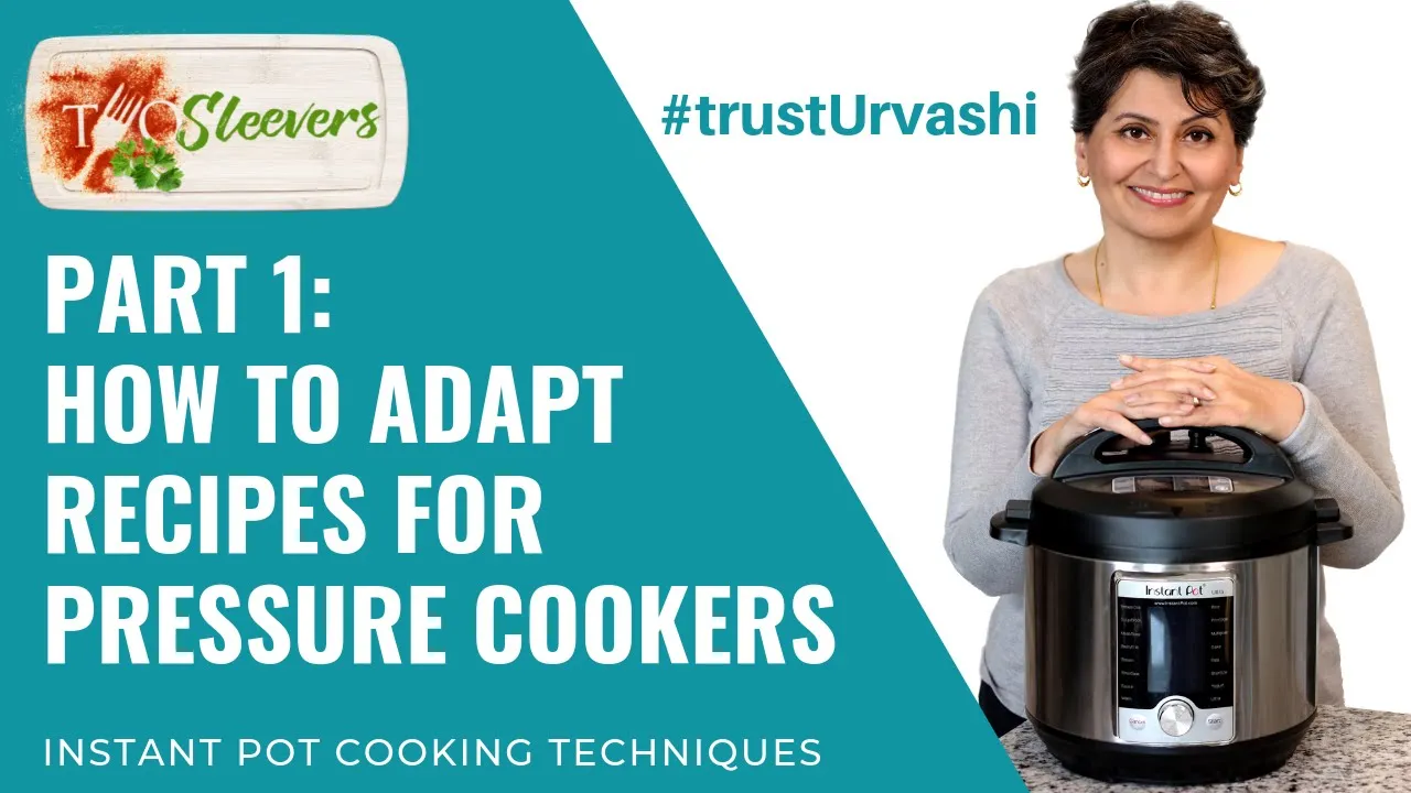 Part 1: How to adapt Recipes for Pressure Cookers